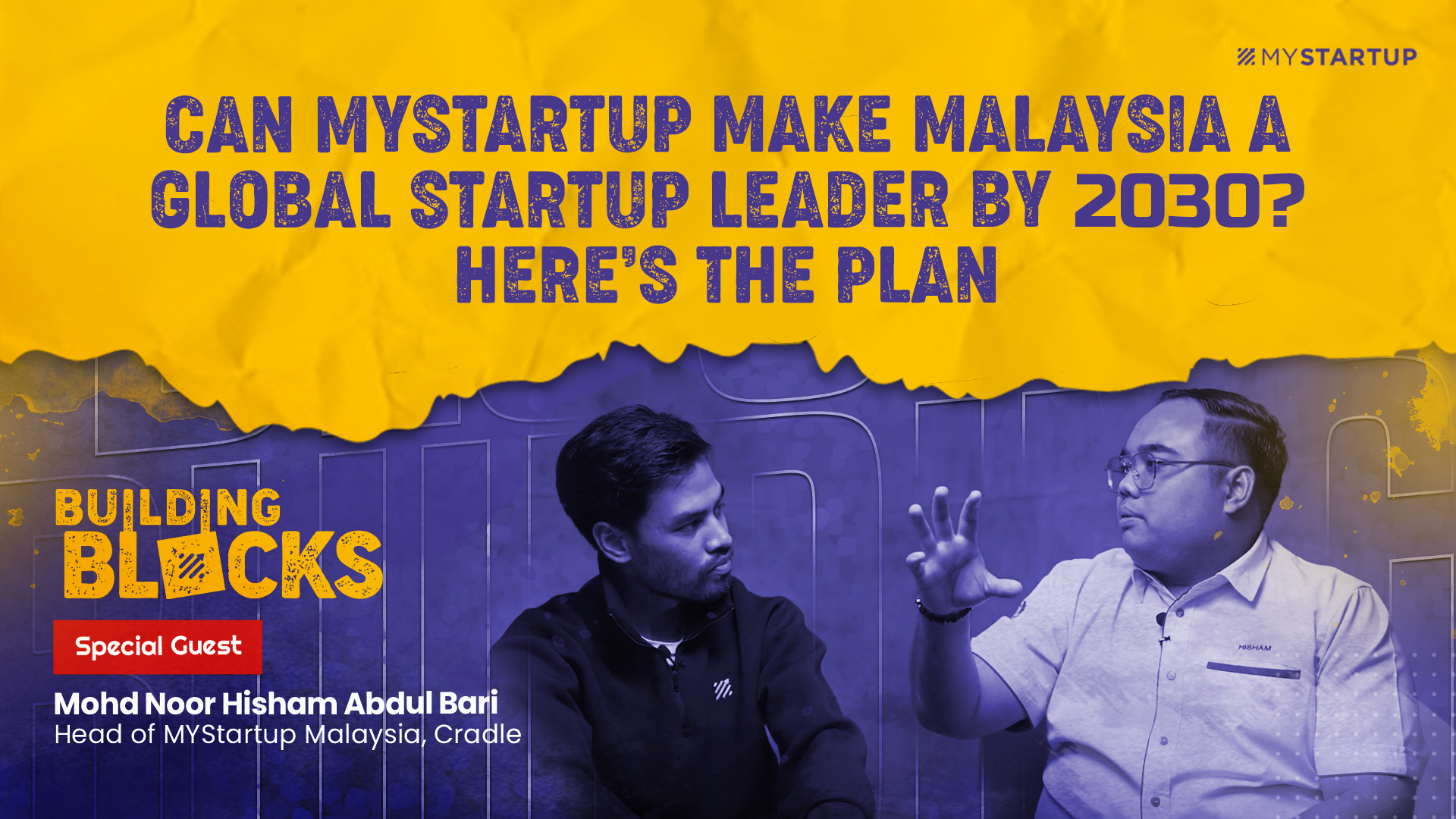 Can MYStartup Make Malaysia a Global Startup Leader by 2030? Here’s the Plan | Building Blocks0